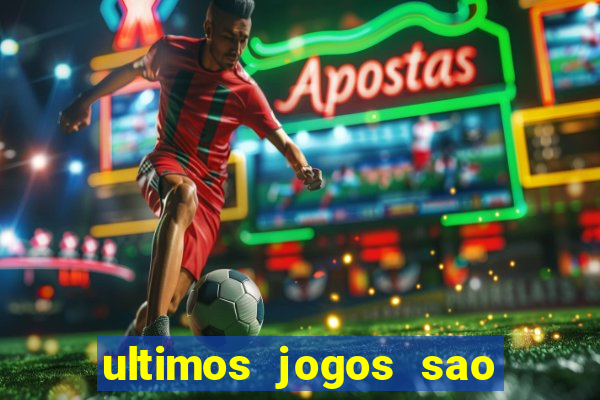 ultimos jogos sao paulo x corinthians